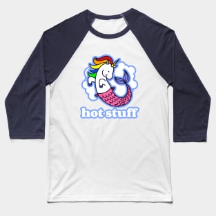 Hot Stuff Unicorn Mermaid Baseball T-Shirt